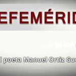 EFEMERIDES MANUEL ORTIZ GUERRERO