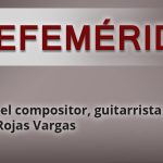 EFEMERIDES SILVERIO ROJAS VARGAS