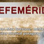 EFEMERIDES JUAN MAX BOETTNER