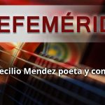EFEMERIDES CECILIO MENDEZ