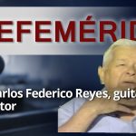 EFEMERIDES CARLOS FEDERICO REYES