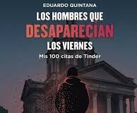 Eduardo Quintana presenta libro «Los hombres que desaparecían los viernes»
