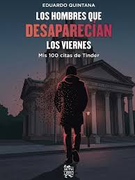 los hombres que desaperecen los viernes